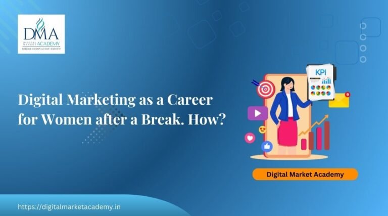 Digital Marketing as a Career for Women after a Break