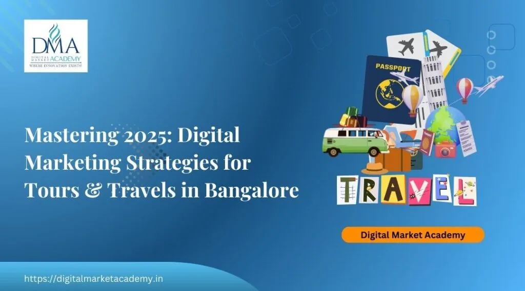 Mastering 2025 Digital Marketing Strategies for Tours & Travels