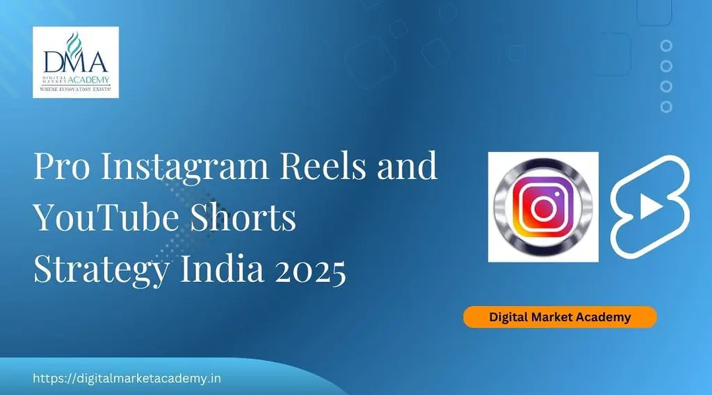 Pro Instagram Reels and Youtube Shorts Strategy India 2025