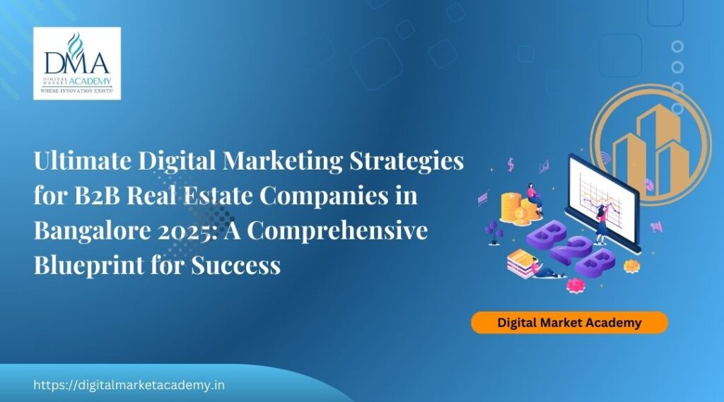 digital marketing strategies for B2B Real Estate Companies in Bangalore