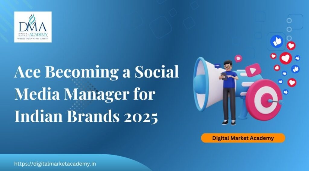 Ace becoming a Social Media Manager India 2025 and learn how they work