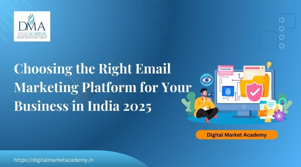 Choosing Email Marketing Platform India is very important for your business