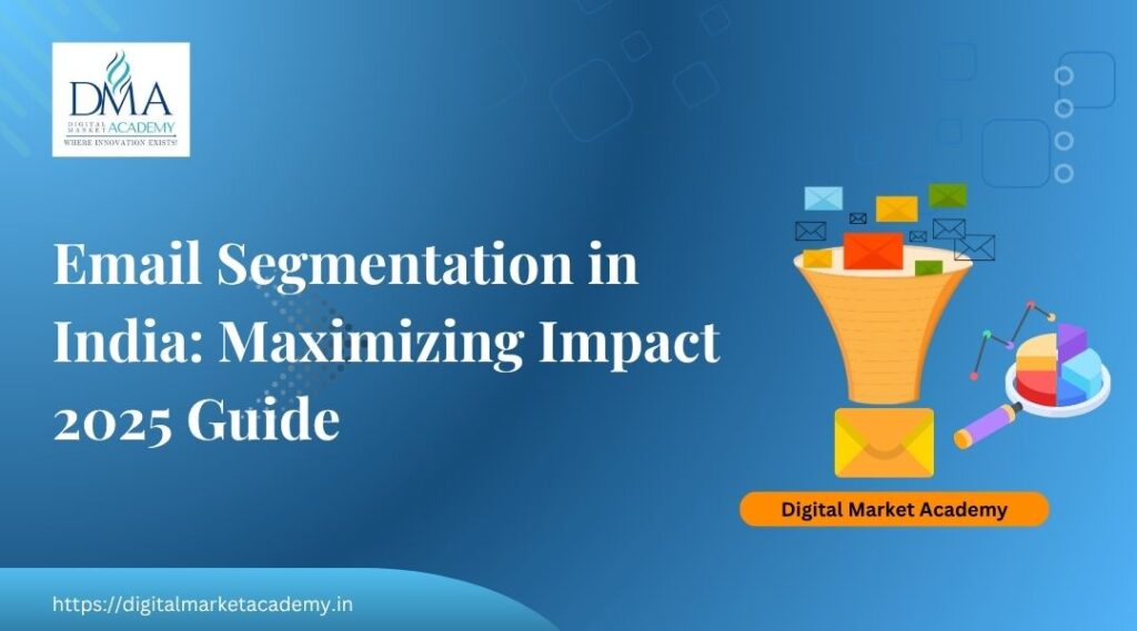 Email Segmentation India 2025 and learn how maximize its impact a complete guide