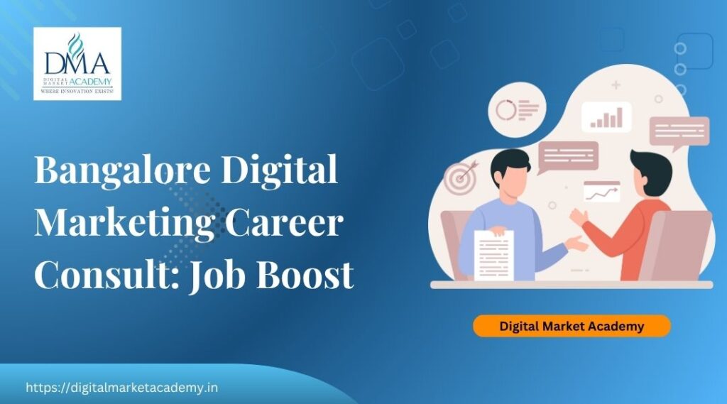 digital marketing career consultation Bangalore to boost your job