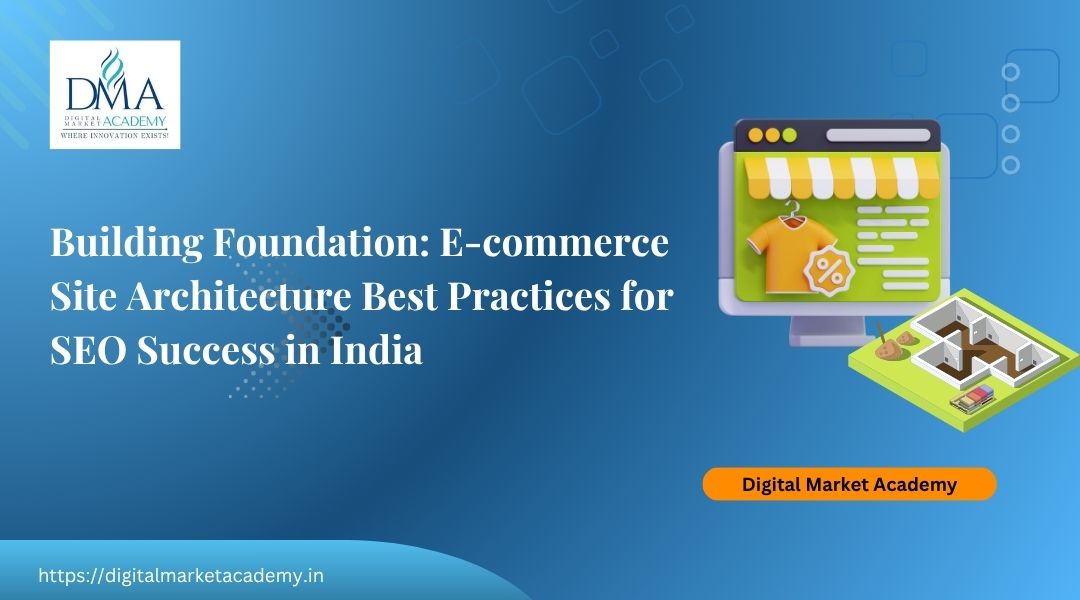E-commerce Site Architecture SEO and the best practices for SEO success in India
