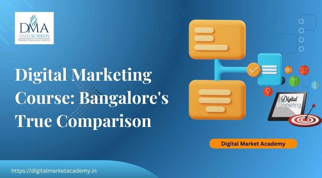 digital marketing course comparison Bangalore, this is the true comparison