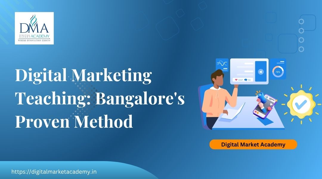 digital marketing teaching methodology Bangalore, the best methodology