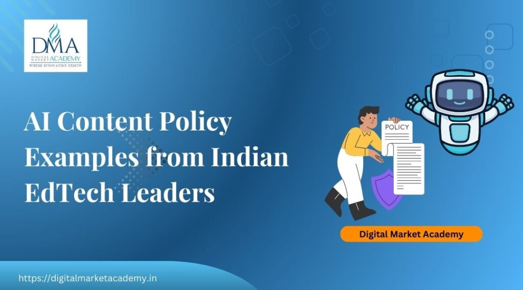 AI content policy examples from leading Indian EdTech platforms for ethical AI adoption