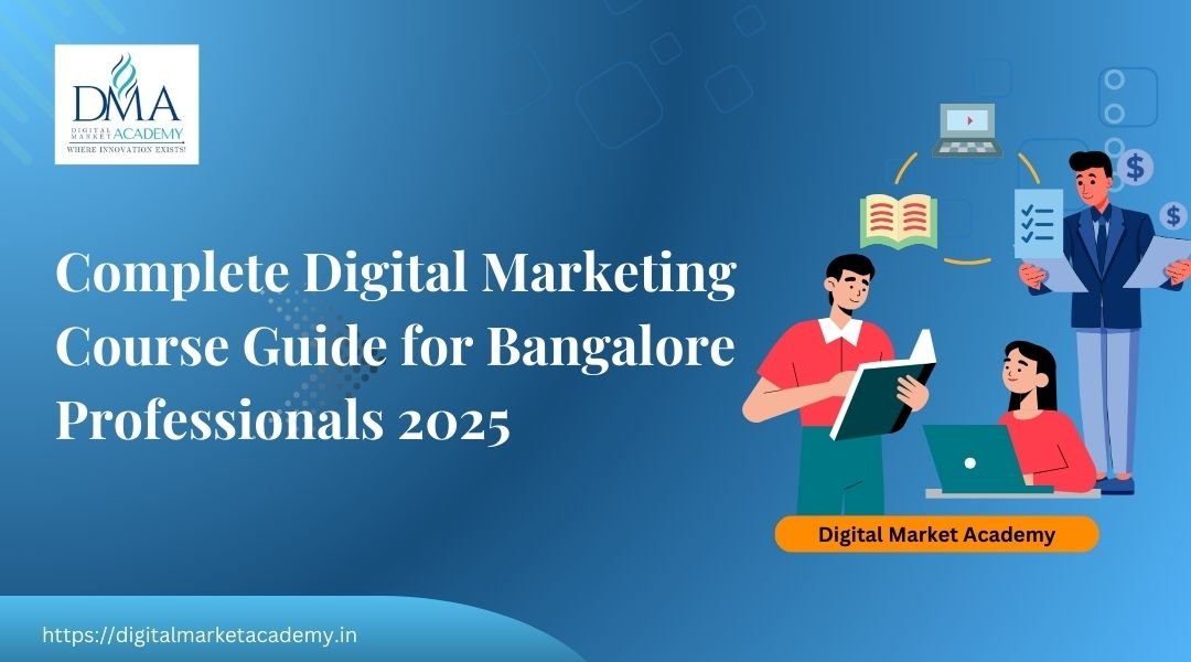 Best digital marketing course in Bangalore 2025 – institutes & fees