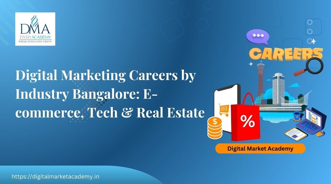 Digital Marketing Careers by Industry Bangalore: A visual representation of career paths in e-commerce, tech, and real estate sectors.