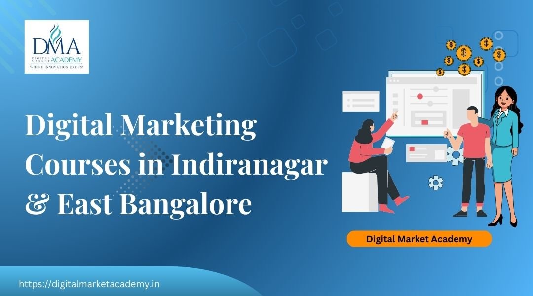 Digital marketing courses in Indiranagar Bangalore – HAL & Domlur