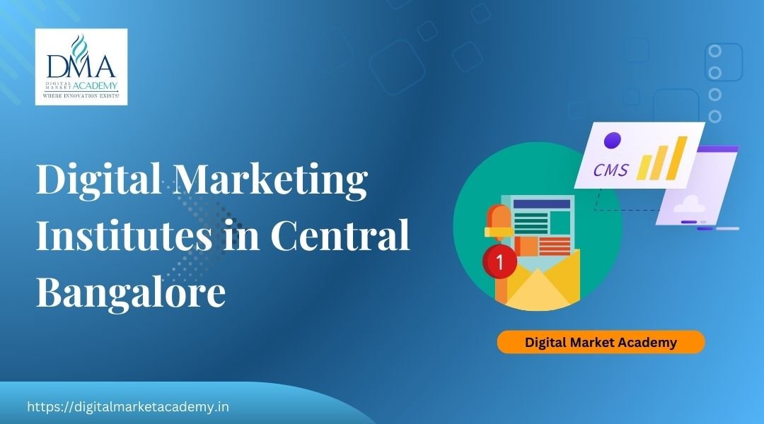 Digital marketing institutes in Central Bangalore – Frazer Town & Richards Town
