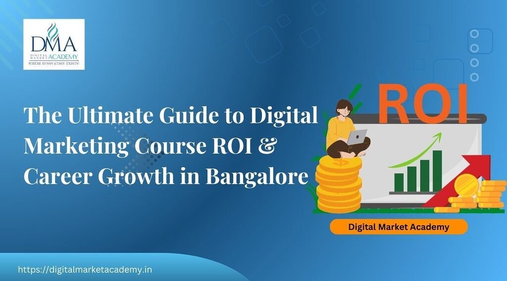 Digital Marketing Course ROI Bangalore is visually represented by a rising financial graph, showing a typical 200-400% salary return and career growth against the Bangalore city skyline.