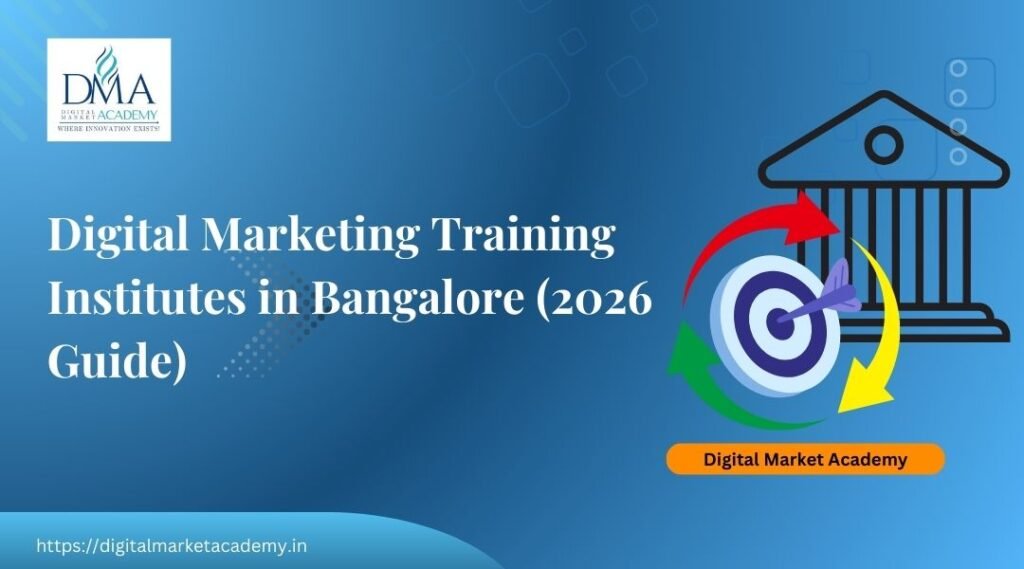 digital marketing training institutes in bangalore 2026 guide