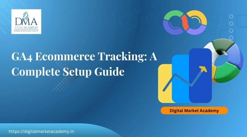 GA4 ecommerce tracking setup guide by Digital Market Academy