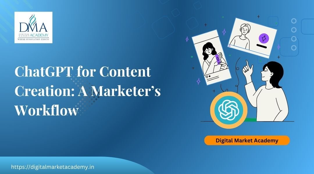 ChatGPT for content creation workflow by Digital Market Academy