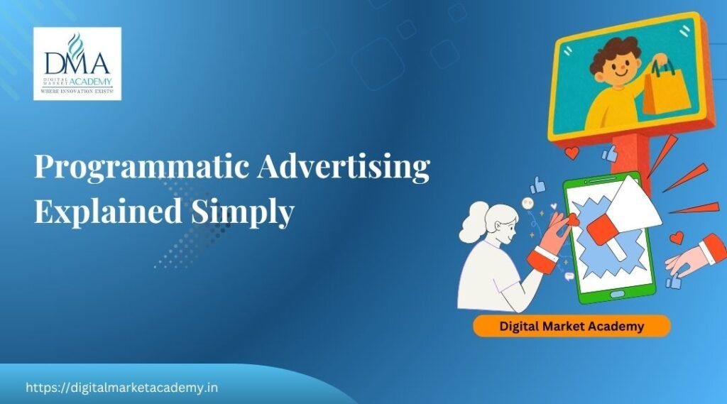 Programmatic advertising explained by Digital Market Academy