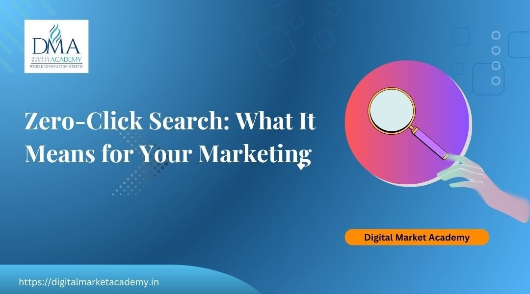 Zero-click search explained for marketers by Digital Market Academy