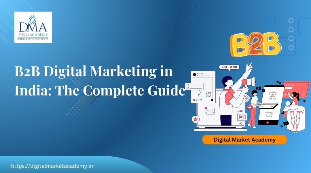B2B digital marketing in India, the complete guide by Digital Market Academy