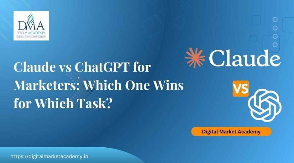 Claude vs ChatGPT for marketers comparison by Digital Market Academy