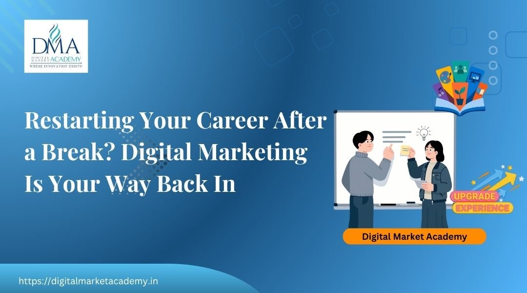Digital marketing career for women after a break, guide by Digital Market Academy Bangalore