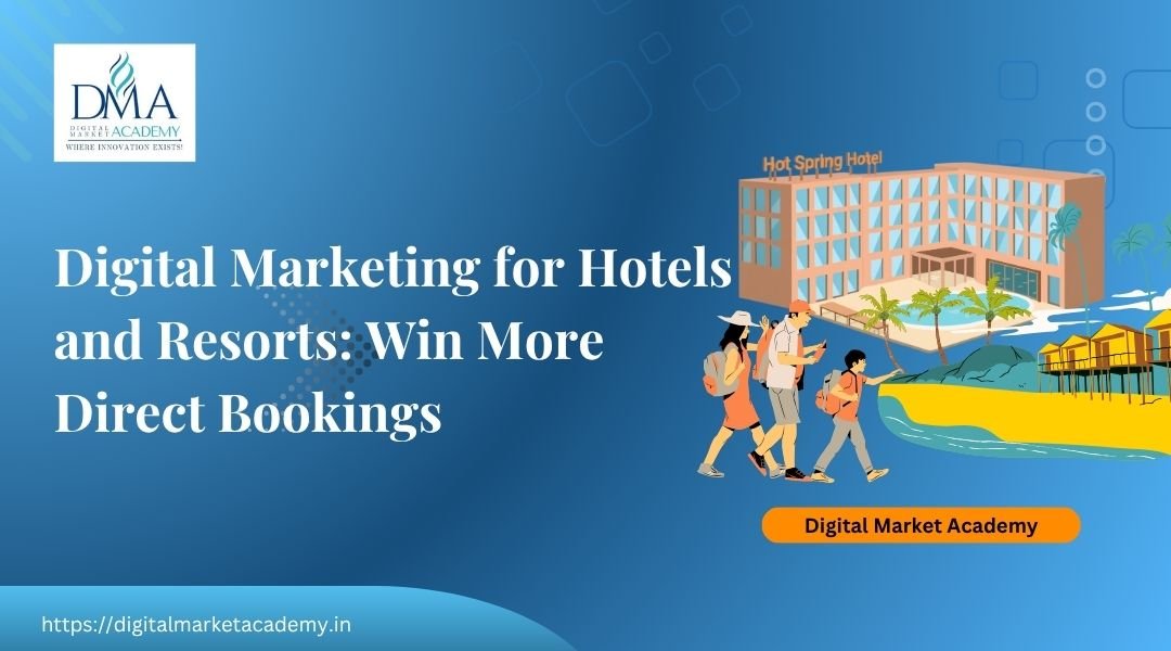 Digital marketing for hotels and resorts in India guide by Digital Market Academy