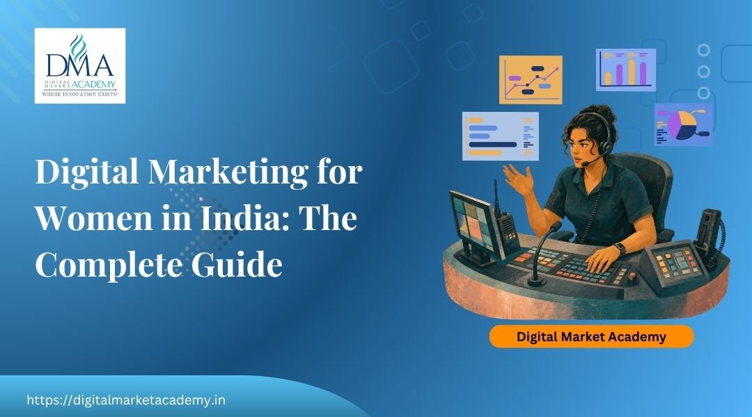 Digital marketing for women in India complete guide by Digital Market Academy