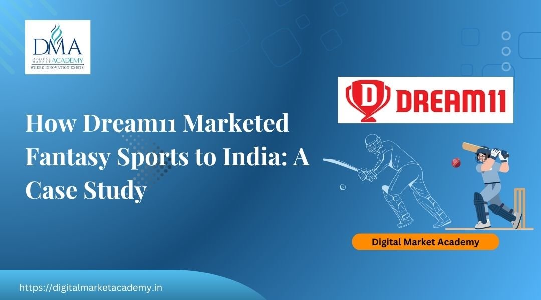 Dream11 fantasy sports and moment marketing case study by Digital Market Academy