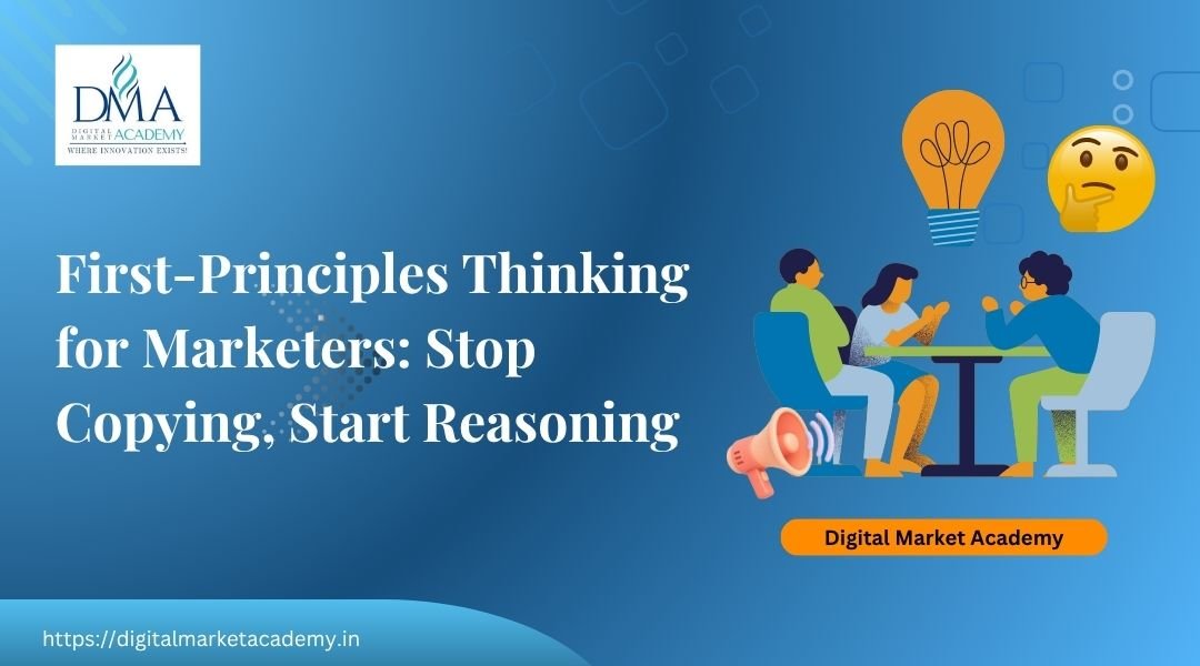 First-principles thinking for marketers guide by Digital Market Academy