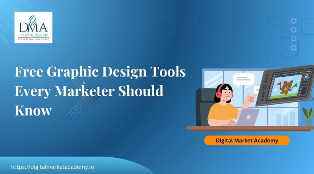 Best free graphic design tools for marketers in India by Digital Market Academy