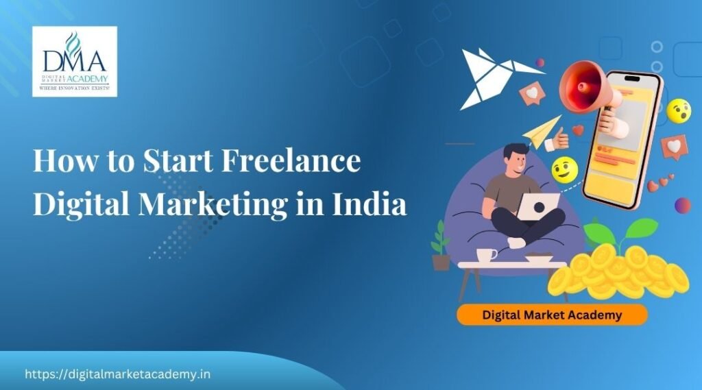 How to start freelance digital marketing in India guide by Digital Market Academy