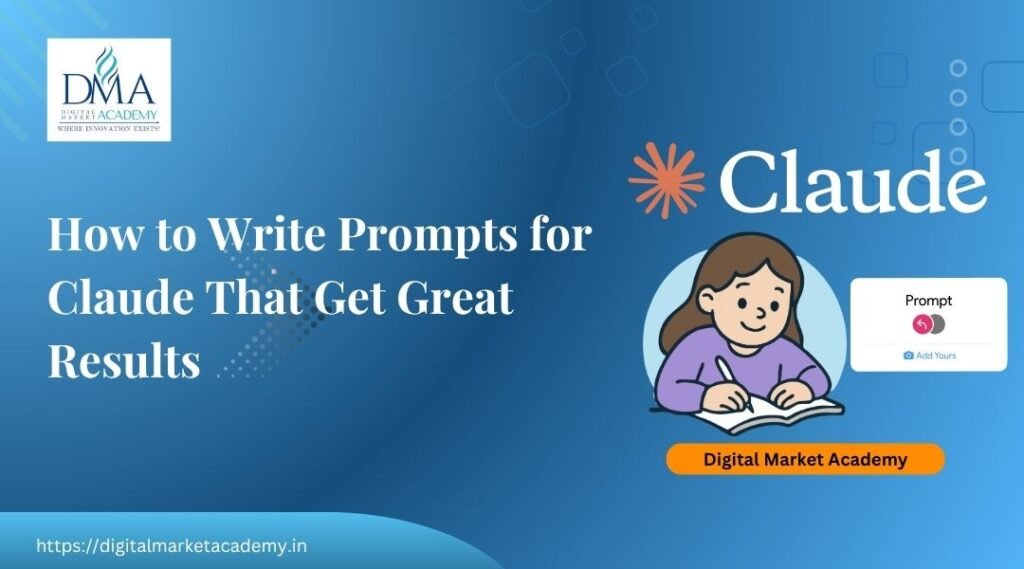 How to write effective prompts for Claude AI by Digital Market Academy