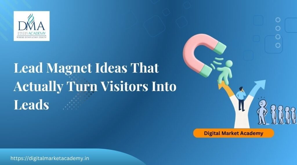 Lead magnet ideas for lead generation, guide by Digital Market Academy Bangalore