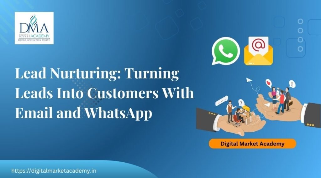Lead nurturing with email and WhatsApp, guide by Digital Market Academy Bangalore
