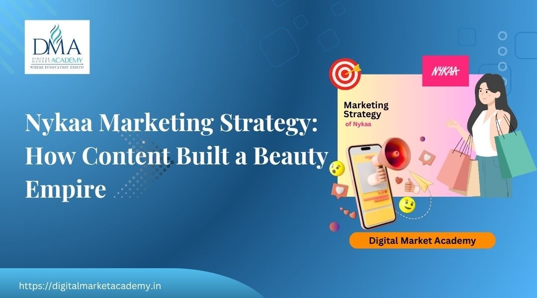 Nykaa marketing strategy case study by Digital Market Academy