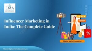 Influencer Marketing in India: The Complete Guide
