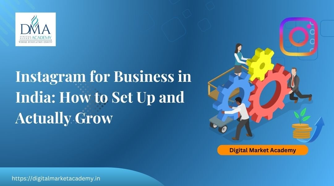 Instagram for business in India, from account setup to real growth, for small and home businesses