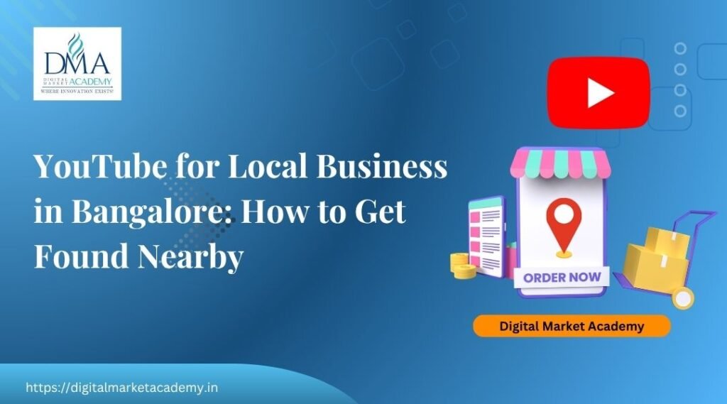 YouTube for local businesses in Bangalore to get discovered nearby and bring customers